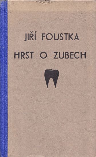 Hrst o zubech - Foustka Jiri | antikvariat - detail knihy