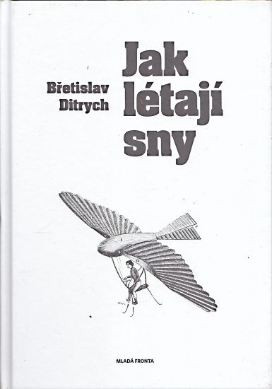 Jak letaji sny - Ditrych Bretislav | antikvariat - detail knihy
