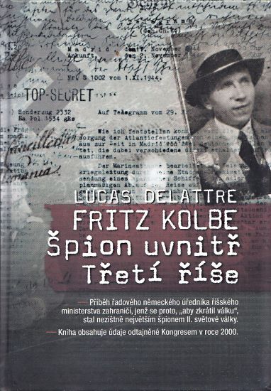 Fritz Kolbe  Spion uvnitr Treti rise - Delattre Lucas | antikvariat - detail knihy