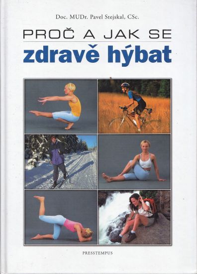 Proc a jak se zdrave hybat - Stejskal Pavel | antikvariat - detail knihy