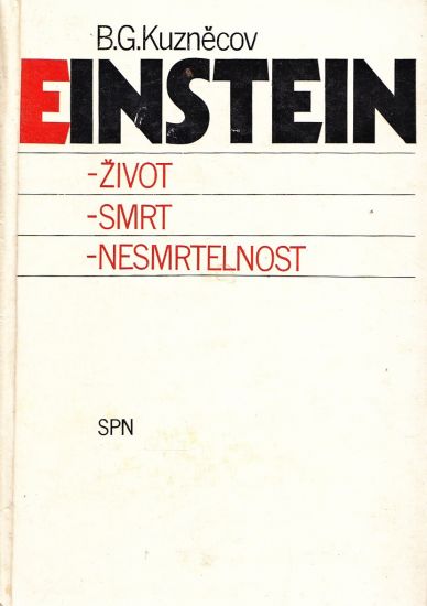 Einstein zivot smrt nesmrtelnost - Kuznecov Boris Grigorjevic | antikvariat - detail knihy