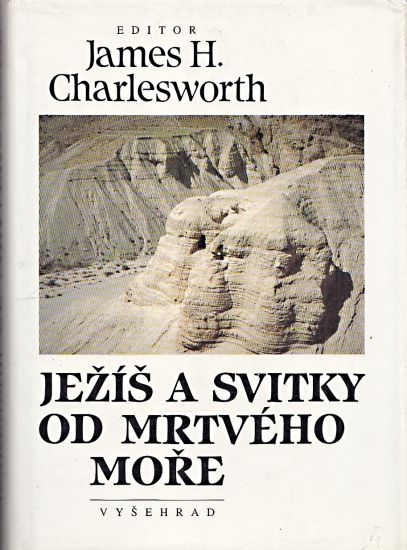 Jezis a svitky od Mrtveho more - Charlesworth James H | antikvariat - detail knihy