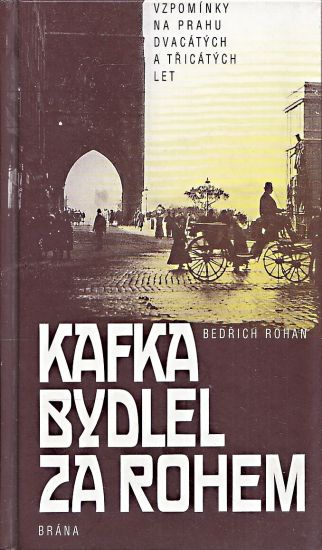 Kafka bydlel za rohem - Rohan Bedrich | antikvariat - detail knihy