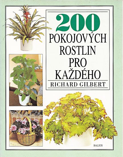 200 pokojovych rostlin pro kazdeho - Gilbert Richard | antikvariat - detail knihy