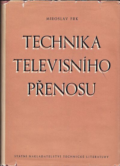 Technika televisniho prenosu - Frk Miroslav | antikvariat - detail knihy