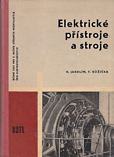 Elektricke pristroje a stroje - Jarolim Karel Ruzicka Frantisek | antikvariat - detail knihy