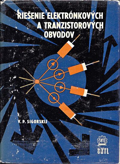 Riesenie elektronkovych a tranzistorovych obvodov - Sigorskij VP | antikvariat - detail knihy
