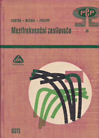 Mezifrekvencni zesilovace - Bartak Stanislav Michal Jaroslav Philipp Zdenek | antikvariat - detail knihy