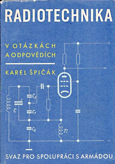 Radiotechnika v otazkach a odpovedich - Spicak Karel | antikvariat - detail knihy