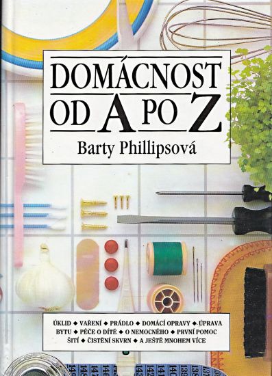 Domacnost od A do Z - Phillipsova Barty | antikvariat - detail knihy
