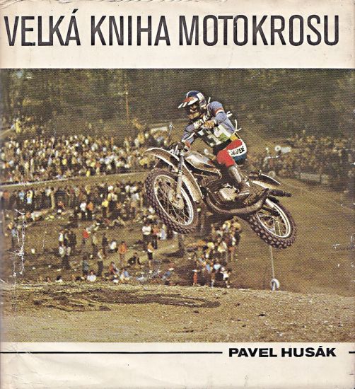 Velka kniha motokrosu - Husak Pavel | antikvariat - detail knihy