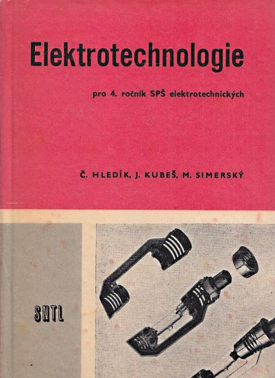Elektrotechnologie pro 4 rocnik SPS elektrotechnickych - Hledik C Kubes J Simersky M | antikvariat - detail knihy