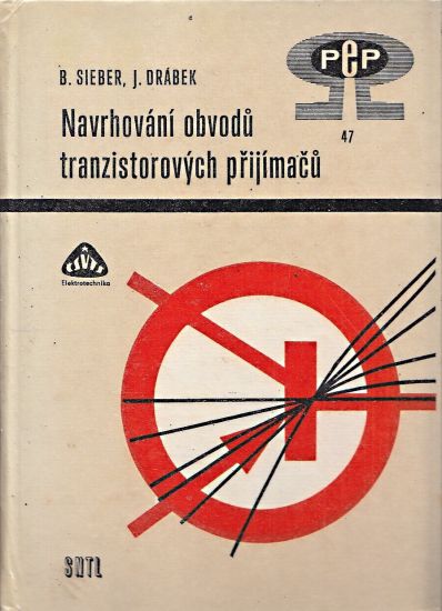 Navrhovani obvodu tranzistorovych prijimacu - Sieber Bohumil Drabak Jiri | antikvariat - detail knihy
