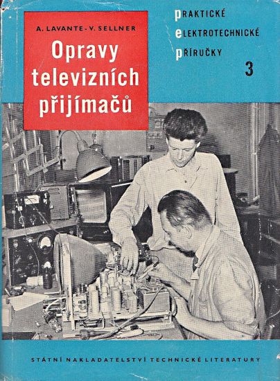 Opravy televiznich prijimacu - Lavante Arnost Sellner Vladimir | antikvariat - detail knihy