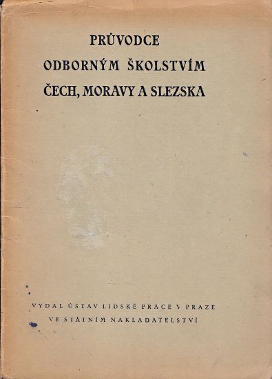 Pruvodce odbornym skolstvim Cech Moravy a Slezska | antikvariat - detail knihy