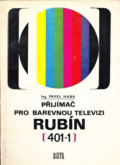 Prijimac pro barevnou televizi Rubin 4011 - Habr Pavel | antikvariat - detail knihy