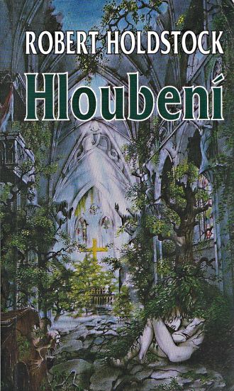 Hloubeni - Holdstock Robert | antikvariat - detail knihy