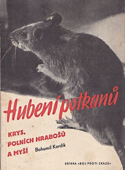 Hubeni potkanu krys polnich hrabosu a mysi - Kordik Bohumil Kac Arnold Jirovec Otto | antikvariat - detail knihy