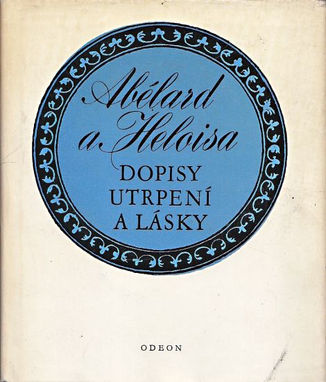 Abelard a Heloisa  Dopisy utrpeni a lasky - Abelard Pierre | antikvariat - detail knihy