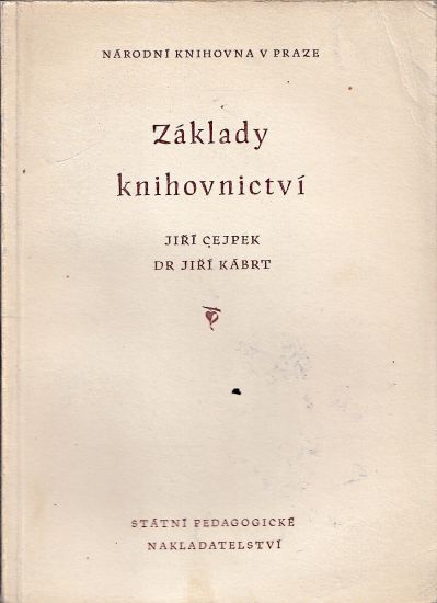 Zaklady knihovnictvi - Cejpek Jiri Kabrt Jiri | antikvariat - detail knihy