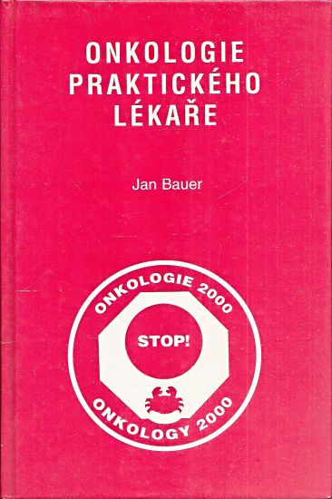 Onkologie praktickeho lekare - Bauer Jan | antikvariat - detail knihy