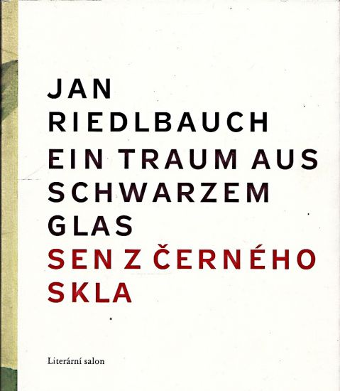 Ein Traum aus schwarzem Glas  Sen z cerneho skla - Riedlbauch Jan | antikvariat - detail knihy