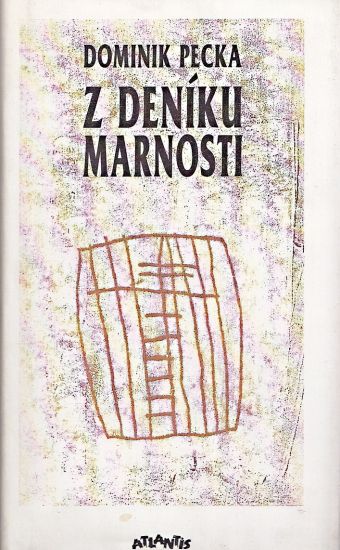 Z deniku marnosti - Pecka Dominik | antikvariat - detail knihy