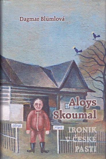 Aloys Skoumal  ironik v ceske pasti - Blumlova Dagmar | antikvariat - detail knihy