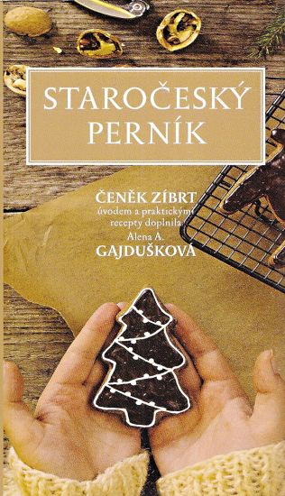Starocesky pernik - Gajduskova Alena Anezka Zibrt Cenek | antikvariat - detail knihy