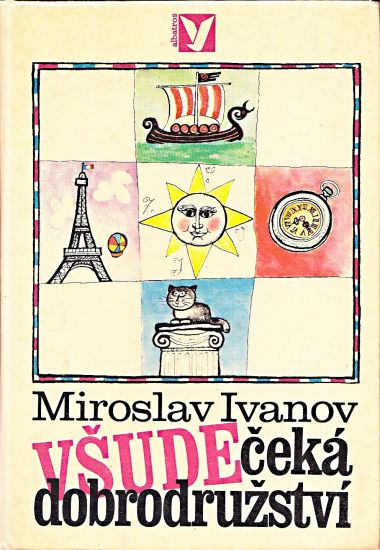 Vsude ceka dobrodruzstvi - Ivanov Miroslav | antikvariat - detail knihy