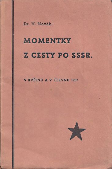 Momentky z cest po SSSR V kvetnu a cervnu 1937 - Novak V | antikvariat - detail knihy