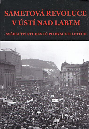 Sametova revoluce v Usti nad Labem - Kolektiv autoru | antikvariat - detail knihy