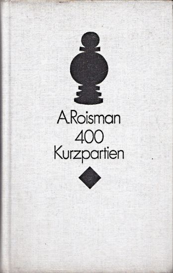 400 Kurzpartien - Roismann Abram | antikvariat - detail knihy
