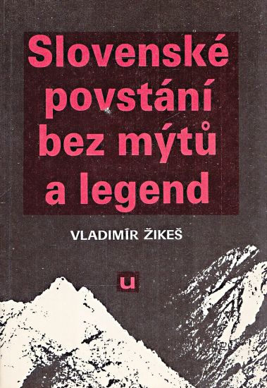 Slovenske povstani bez mytu a legend - Zikes Vaclav | antikvariat - detail knihy
