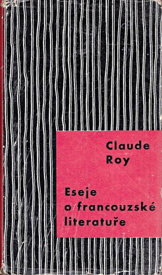 Eseje o francouzske literature - Roy Claude | antikvariat - detail knihy