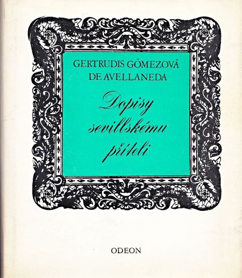 Dopisy sevillskemu priteli - De Avellaneda Gertrudis Gomezova | antikvariat - detail knihy