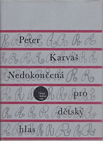 Nedokoncena pro detsky hlas - Karvas Peter | antikvariat - detail knihy