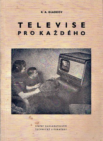 Televise pro kazdeho - Gladkov KA | antikvariat - detail knihy