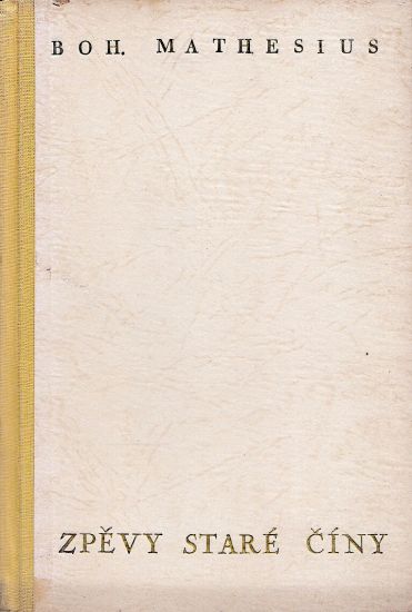Zpevy stare Ciny - Mathesius Bohumil  prebasnil | antikvariat - detail knihy