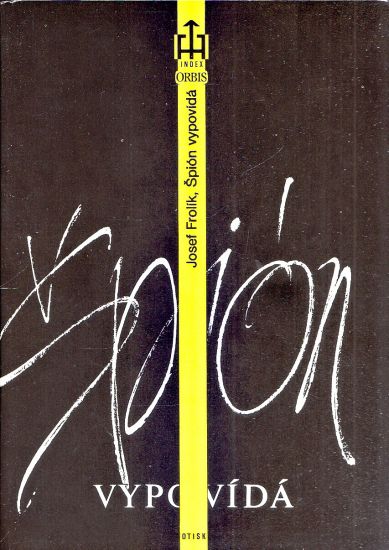 Spion vypovida - Frolik Josef | antikvariat - detail knihy
