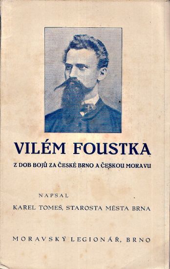 Vilem Foustka  Z dob boju za ceske Brno a ceskou Moravu - Tomes Karel | antikvariat - detail knihy