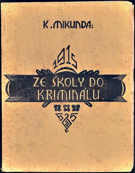 Ze skoly do kriminalu - Mikunda Karel | antikvariat - detail knihy