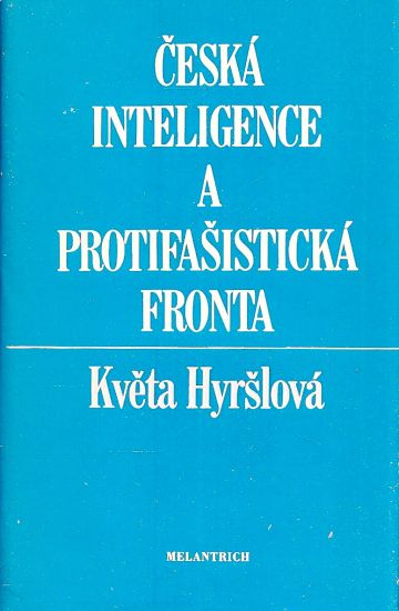 Ceska inteligence a protifasisticka fronta - Hyrslova Kveta | antikvariat - detail knihy
