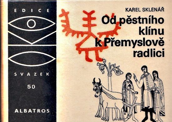 Od pestniho klinu k Premyslove radlici - Sklenar Karel | antikvariat - detail knihy