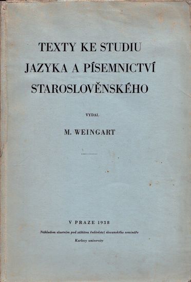 Texty ke studiu jazyka a pisemnictvi staroslovenskeho - Weingart Milos | antikvariat - detail knihy