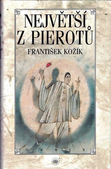 Nejvetsi z Pierotu - Kozik Frantisek | antikvariat - detail knihy