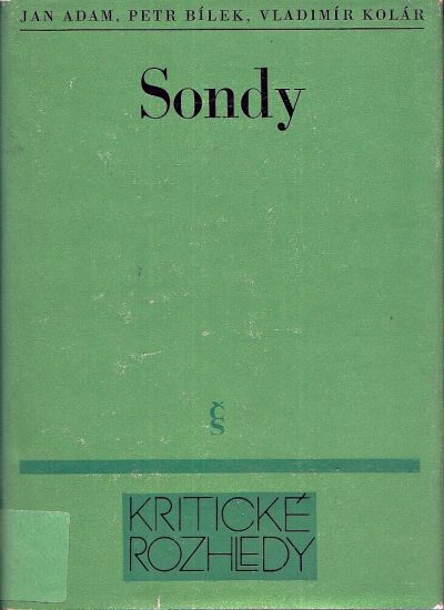 Sondy K problematice mlade literatury sedmdesatych let - Bilek Petr Adam Jan Kolar Vladimir | antikvariat - detail knihy