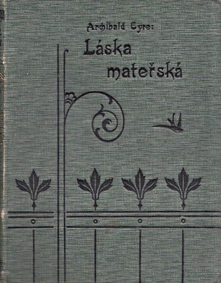 Laska materska - Eyre Archibald Leva Krista  upravila cesky | antikvariat - detail knihy