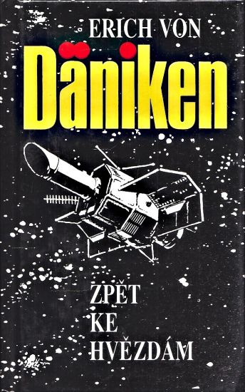 Zpet ke hvezdam  Argumenty pro nemozne - von Daniken Erich | antikvariat - detail knihy