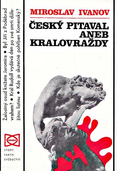 Cesky pitaval aneb kralovrazdy - Ivanov Miroslav | antikvariat - detail knihy
